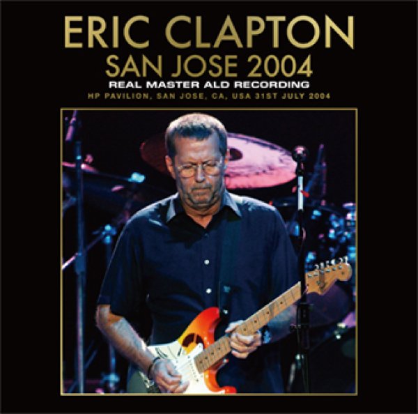 Photo1: ERIC CLAPTON - SAN JOSE 2004: REAL MASTER ALD RECORDING 2CD [Beano-313] (1)