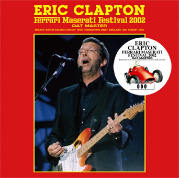 Photo1: ERIC CLAPTON - FERRARI MASERATI FESTIVAL 2002 DAT MASTER 2CD [Beano-335] (1)