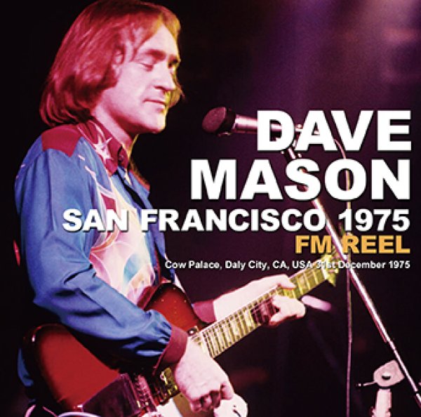 Photo1: DAVE MASON BAND - SAN FRANCISCO 1975 FM REEL 2CDR [Uxbridge 2813] (1)