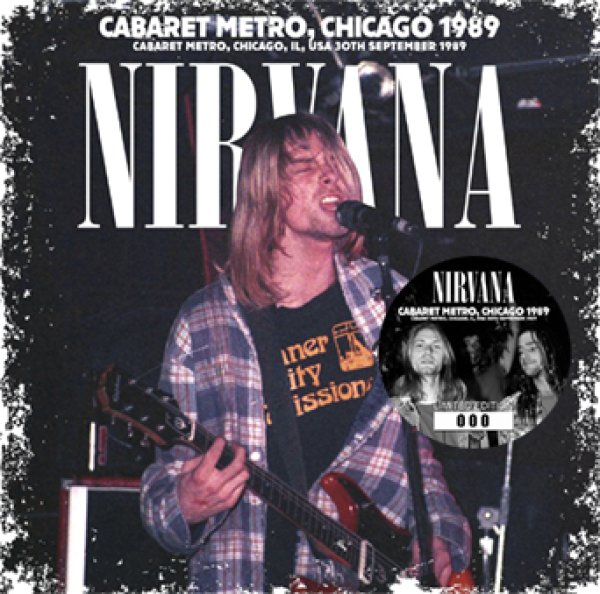 Photo1: NIRVANA - CABARET METRO, CHICAGO 1989 CD plus Bonus DVDR "CABARET METRO, CHICAGO 1989 THE VIDEO" [ZODIAC 859] (1)