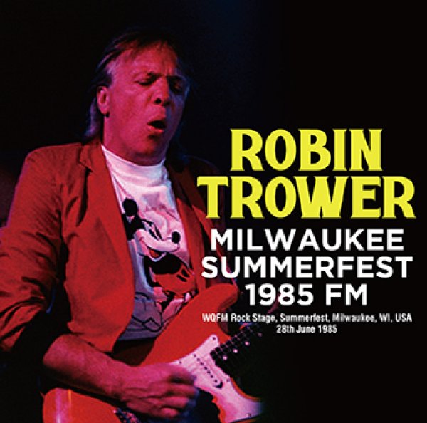 Photo1: ROBIN TROWER - MILWAUKEE SUMMERFEST 1985 FM 2CDR [Uxbridge 2834] (1)