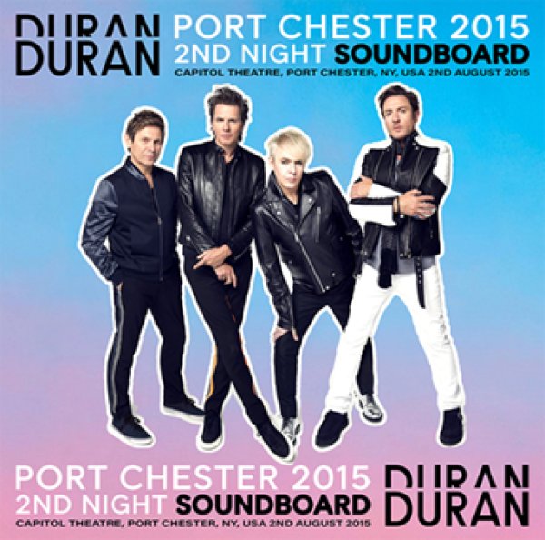 Photo1: DURAN DURAN - PORT CHESTER 2015 2ND NIGHT SOUNDBOARD 2CDR [Uxbridge 2843] (1)