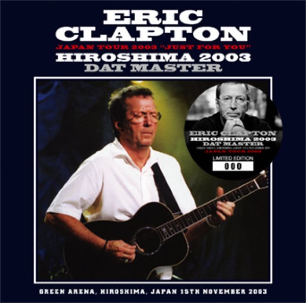 Photo1: ERIC CLAPTON - HIROSHIMA 2003 DAT MASTER 2CD [Tricone 275/276] (1)