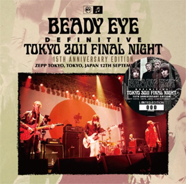 Photo1: BEADY EYE - DEFINITIVE TOKYO 2011 FINAL NIGHT: 15TH ANNIVERSARY EDITION CD plus Bonus DVDR "PRECIOUS FOOTAGE FOR JAPANESE FANS ONLY" [Wardour-714] (1)