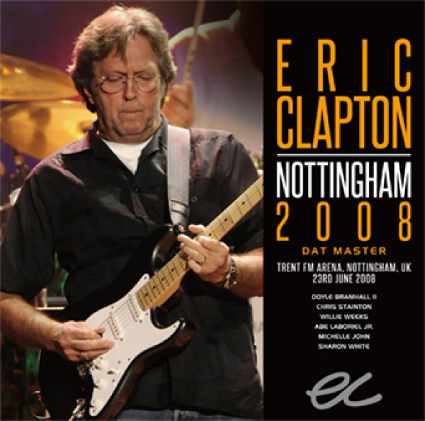 Photo1: ERIC CLAPTON - NOTTINGHAM 2008 DAT MASTER 2CD [Beano-316] (1)