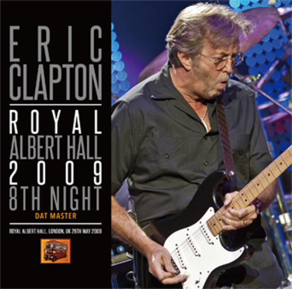 Photo1: ERIC CLAPTON - ROYAL ALBERT HALL 2009 8TH NIGHT: DAT MASTER 2CD [Beano-257] (1)