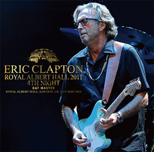Photo1: ERIC CLAPTON - ROYAL ALBERT HALL 2011 5TH NIGHT: DAT MASTER 2CD [Beano-234] (1)