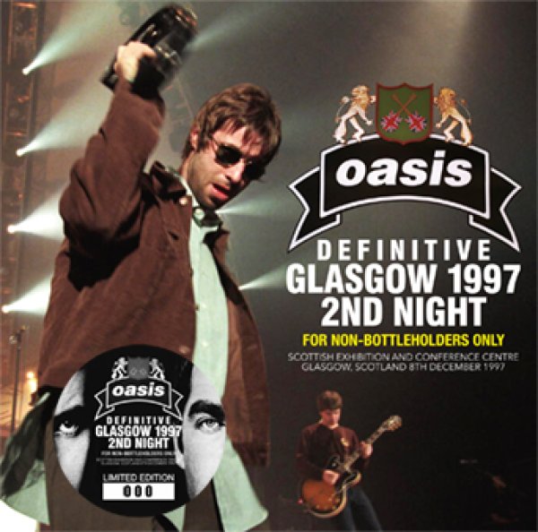 Photo1: OASIS - DEFINITIVE GLASGOW 1997 2ND NIGHT: FOR NON-BOTTLEHOLDERS ONLY 2CD [Wardour-718] (1)