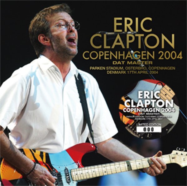 Photo1: ERIC CLAPTON - COPENHAGEN 2004 DAT MASTER 2CD [Beano-348] (1)