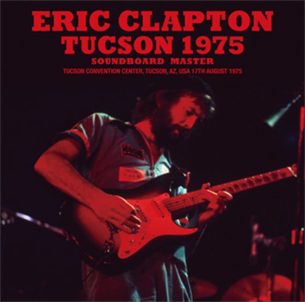 Photo1: ERIC CLAPTON - TUCSON 1975 SOUNDBOARD MASTER 2CD [Beano-318] (1)