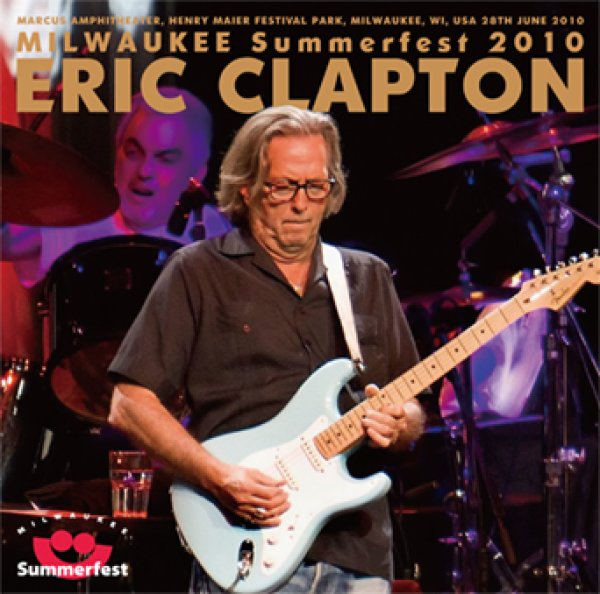 Photo1: ERIC CLAPTON - MILWAUKEE SUMMERFEST 2010 2CD [Beano-331]  (1)