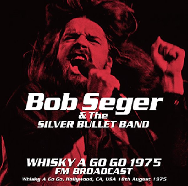 Photo1: BOB SEGER & THE SILVER BULLET BAND - WHISKY A GO GO 1975 FM Broadcast CDR [Uxbridge 2975] (1)