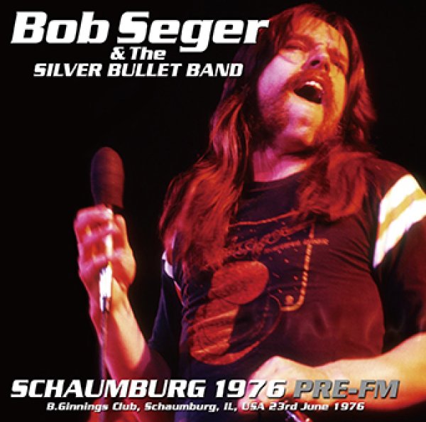 Photo1: BOB SEGER & THE SILVER BULLET BAND - SCHAUMBURG 1976 PRE-FM CDR [Uxbridge 2976] (1)