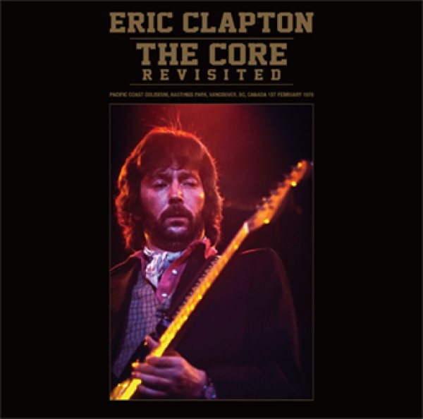 Photo1: ERIC CLAPTON - THE CORE REVISITED 2CD [Beano-277] (1)