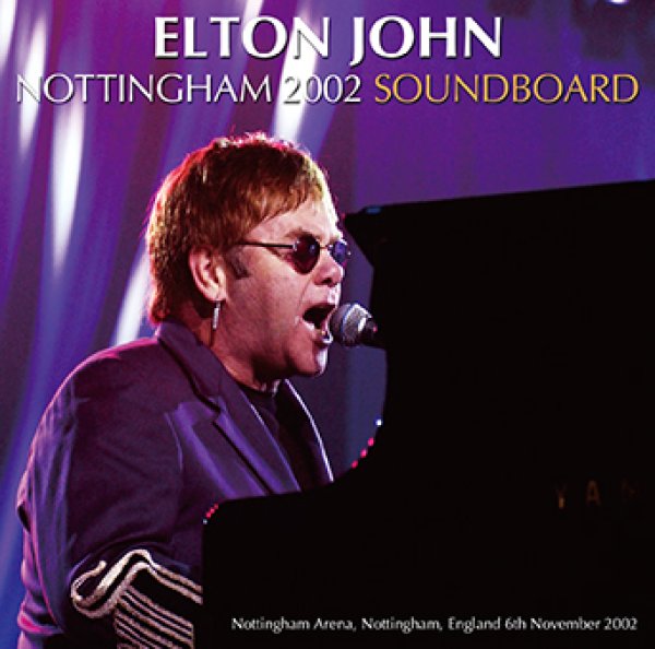 Photo1: ELTON JOHN - NOTTINGHAM 2002 SOUNDBOARD 2CDR [Uxbridge 3011] (1)