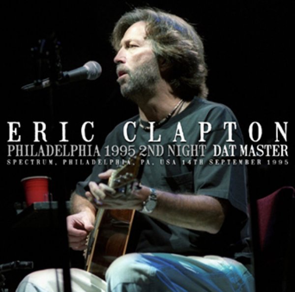 Photo1: ERIC CLAPTON - PHILADELPHIA 1995 2ND NIGHT : DAT MASTER 2CDR [Uxbridge 2958] (1)